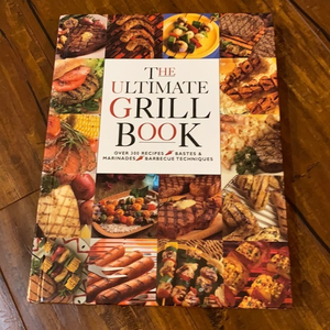 The Ultimate Grill Book - Over 300‎ Recipes cookbook
